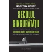 Secolul singuratatii. O pledoarie pentru relatiile interumane - Noreena Hertz