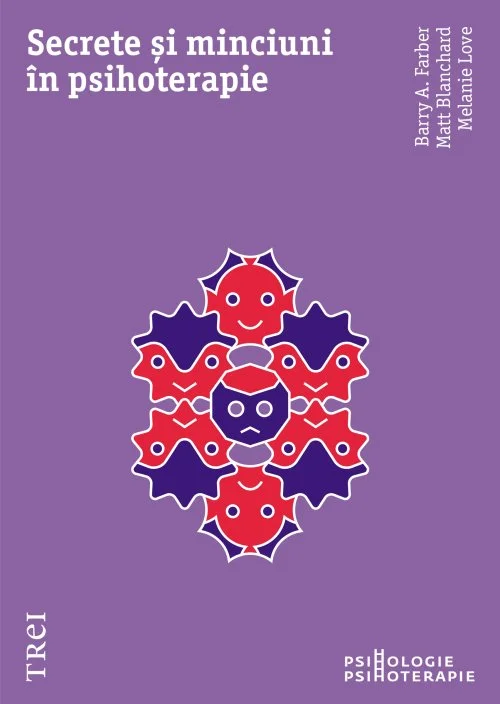 Secrete și minciuni în psihoterapie - Barry A.  Farber