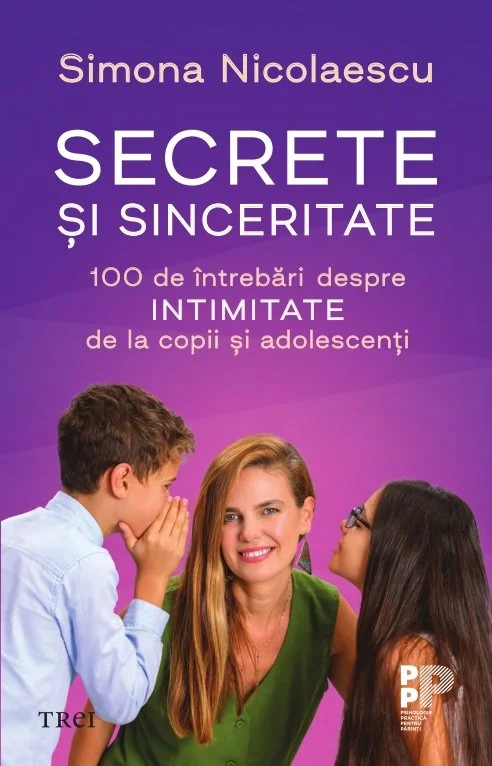 Secrete și sinceritate. 100 de întrebări despre intimitate de la copii și adolescenți - Simona Nicolaescu