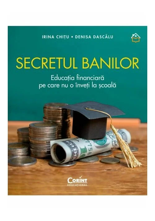 Secretul banilor. Educatia financiara pe care nu o inveti la scoala