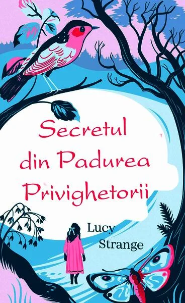 Secretul din pădurea privighetorii - Paperback brosat - Lucy Strange - RAO