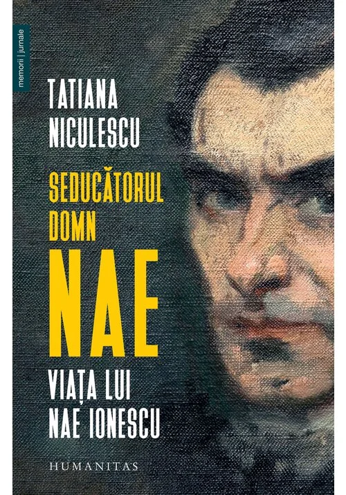 Seducatorul domn Nae. Viata lui Nae Ionescu
