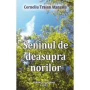 Seninul de deasupra norilor - Corneliu Traian Atanasiu