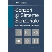 Senzori si sisteme senzoriale. Instrumentatie industriala - Dan Hurgoiu