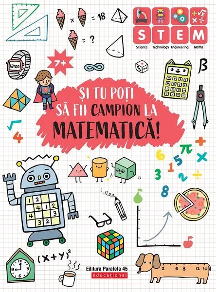 Și tu poți să fii campion la Matematică (7 ani+) - Paperback - Ballon Media - Paralela 45 educațional