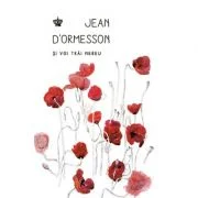 Si voi trai mereu. Colectia savoir-vivre - Jean d’Ormesson