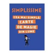 Simplissime. Cea mai simpla carte de magie din lume - Roxane Lapassad, Alex H.