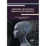 Simptome, trasaturi si personalitati obsesive - Aurel Nirestean, Emese Lukacs