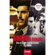 Singur in Damasc. Viata si moartea spionului israelian Eli Cohen - Samuel Segev