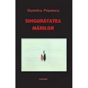 Singuratatea marilor - Dumitru Popescu