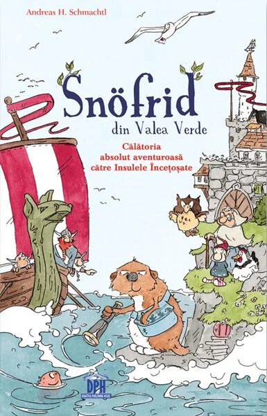 Snӧfrid din Valea Verde (Vol. 2) Călătoria absolut aventuroasă către Insulele Încețoșate - Hardcover - Andreas H. Schmachtl - Didactica Publishing House