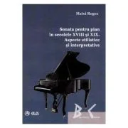 Sonata pentru pian in secolele 18 si 19. Aspecte stilistice si interpretative - Matei Rogoz