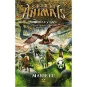 Spirite animale. Arborele vesnic. Cartea a saptea din seria spirite animale - Marie Lu