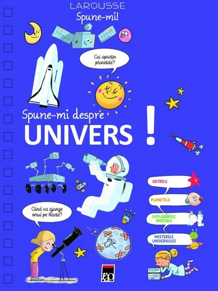 Spune-mi despre Univers! - Hardcover - Larousse - RAO