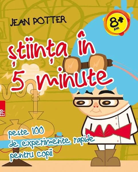 Știinţa în 5 minute : peste 100 de experimente rapide pentru copii - Paperback brosat - Jean Potter - Paralela 45