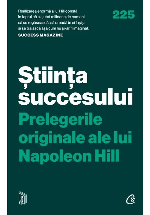 Stiinta succesului. Prelegerile originale ale lui Napoleon Hill