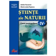 Stiinte ale naturii. Caiet pentru clasa a 4- a - Stefan Pacearca