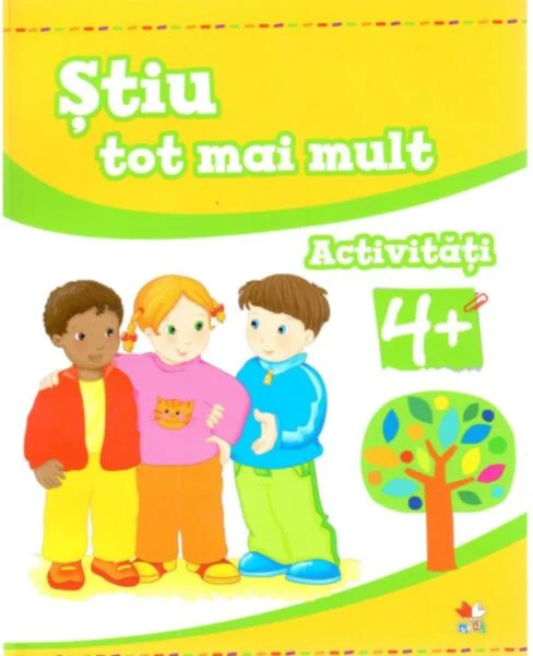 Știu tot mai mult. Activități 4+ - Paperback brosat - *** - Litera mică
