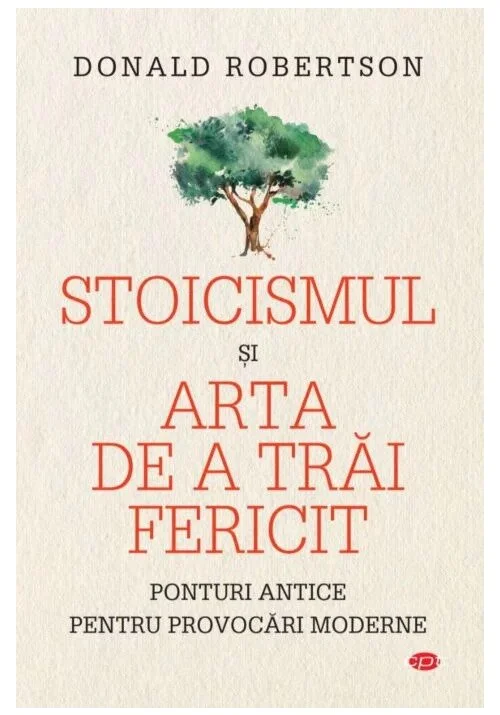 Stoicismul si arta de a trai fericit
