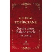 Strofe alese. Balade vesele si triste - George Topirceanu