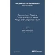 Structural and Chemical Characterization of Metals, Alloys, and Compounds – 2014: Volume 1766 - Ramiro Perez Campos, Antonio Contreras Cuevas, Rodrigo