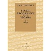 Studii progresive pentru vioara. Op. 4, Arpegii - Emil Cobilovici