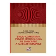 Studiu comparativ privind metodologia de elaborare a activelor normative - Florin Fainisi