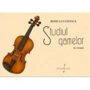 Studiul gamelor la vioara - Romulus Cionca