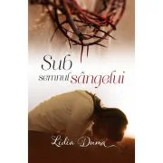 Sub semnul sangelui - Lidia Duma