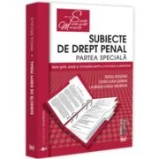 Subiecte de Drept penal. Partea speciala. Teste-grila, spete si minispete pentru concursuri si examene - Sergiu Bogdan