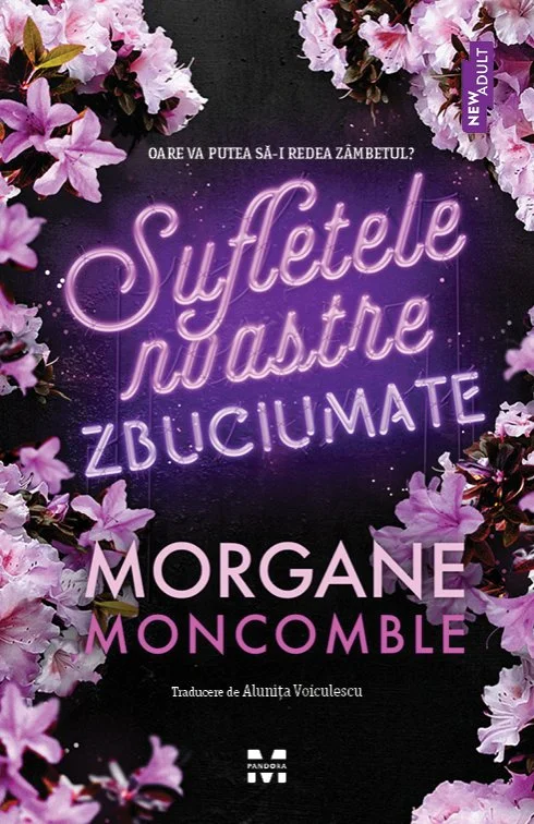 Sufletele noastre zbuciumate - Morgane Moncomble