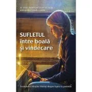 Sufletul intre boala si vindecare. Invatatura Sfintilor Parinti despre lupta cu patimile - Sfantul Noul Marturisitor Nicolae