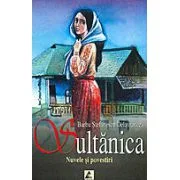 Sultanica. Nuvele si povestiri - Barbu Stefanescu Delavrancea