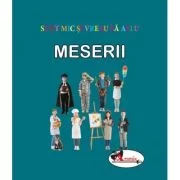 Sunt mic si vreau sa aflu - Meserii