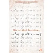 Suntem deja uitarea ce vom fi - Hector Abad Faciolince