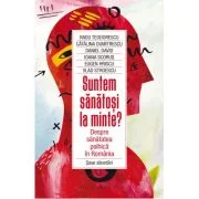 Suntem sanatosi la minte? Despre sanatatea psihica in Romania - Catalina Dumitrescu