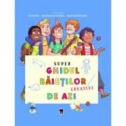 Super ghidul baietilor creativi de azi - Aurore Meyer