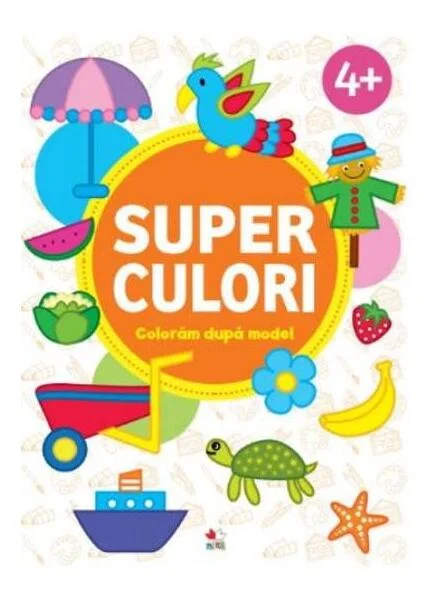 Superculori. Colorăm după model 4+ - Paperback brosat - *** - Litera mică