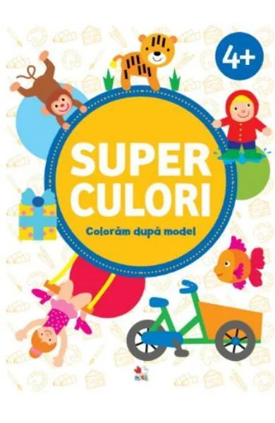 Superculori. Colorăm după model 4+ Vol.2 - Paperback brosat - *** - Litera mică
