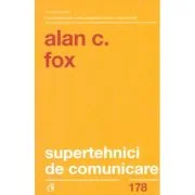 Supertehnici de comunicare. Editia 2 - Alan J. Fox