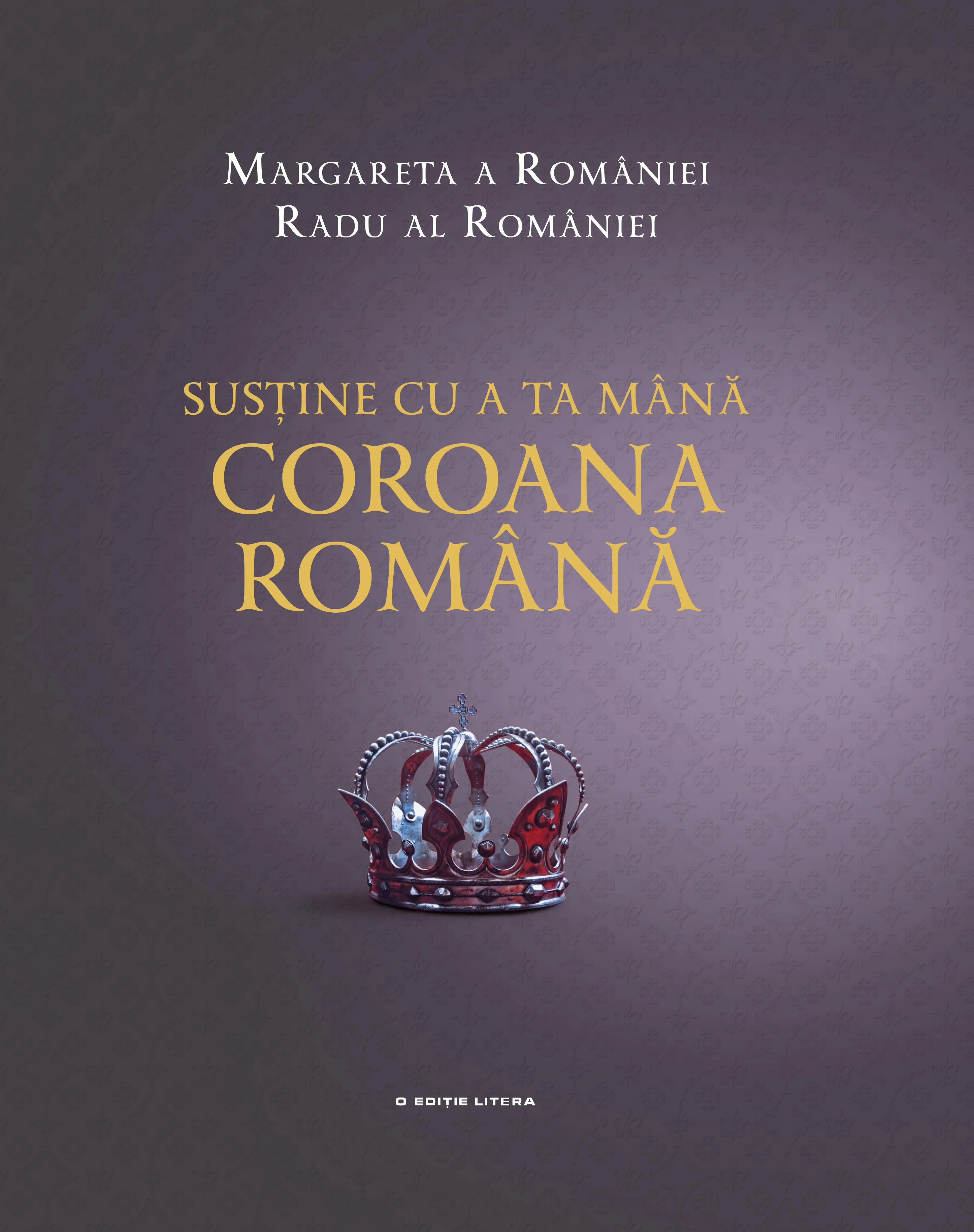 Susține cu a ta mână Coroana Română