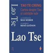 Tao Te Ching. Cartea despre Tao si calitatile sale - Lao Tse