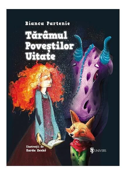 Tărâmul poveștilor uitate - Hardcover - Bianca Partenie - Univers