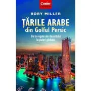Tarile Arabe din Golful Persic - Rory Miller