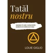 Tatal nostru - Louie Giglio
