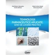 Tehnologii farmaceutice aplicate. Ghid de lucrari practice - Vlad Robert - Alexandru