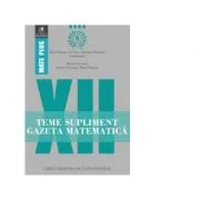 Teme supliment. Gazeta Matematica. Clasa a 12-a - Radu Gologan, Ion Cicu, Alexandru Negrescu