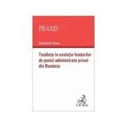 Tendinte in evolutia fondurilor de pensii administrate privat din Romania - Constantin Durac