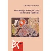 Terminologie de origine sarba in literatura banateana - Cristina Raluca Sicoe