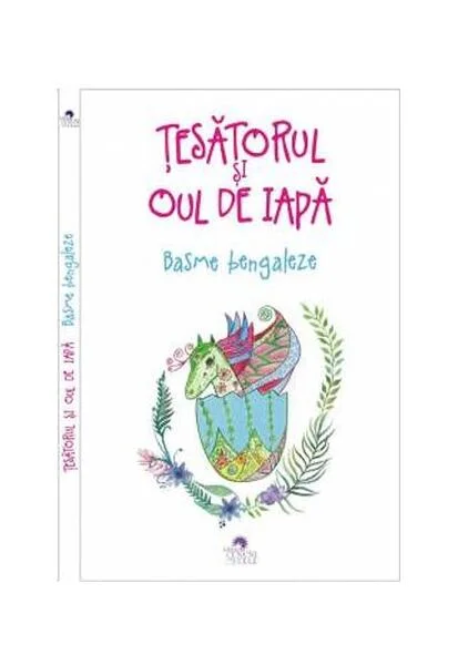 Țesătorul și oul de iapă. Basme bengaleze - Paperback brosat - *** - Cununi de Stele
